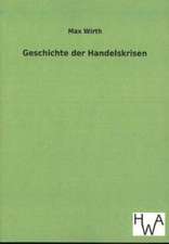 Geschichte Der Handelskrisen: Ein Lehrbuch Von 1922. Fur Studierende Und Konstrukteure