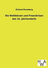 Die Weltborsen Und Finanzkrisen Des 16. Jahrhunderts: Ein Lehrbuch Von 1922. Fur Studierende Und Konstrukteure