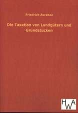 Die Taxation Von Landgutern Und Grundstucken