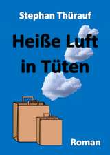 Heiße Luft in Tüten