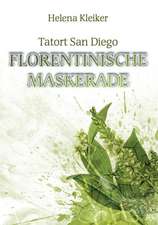 Kleiker, H: Tatort San Diego - Florentinische Maskerade