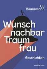 Hannemann, U: Wunschnachbar Traumfrau