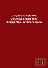 Verordnung über die Berufsausbildung zum Chemikanten / zur Chemikantin