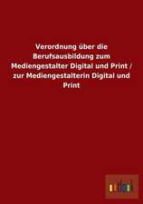 Verordnung über die Berufsausbildung zum Mediengestalter Digital und Print / zur Mediengestalterin Digital und Print