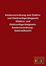 Kostenverordnung zum Elektro- und Elektronikgerätegesetz (Elektro- und Elektronikgerätegesetz-Kostenverordnung - ElektroGKostV)