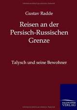 Reisen an der Russisch-Persischen Grenze