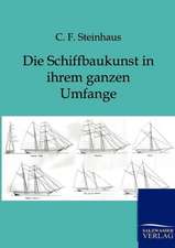 Die Schiffbaukunst in ihrem ganzen Umfange