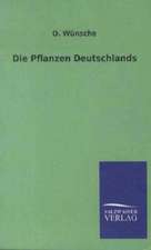 Die Pflanzen Deutschlands