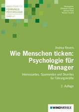 Wie Menschen ticken: Psychologie für Manager