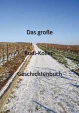 Das große Rudi-Koller-Geschichtenbuch