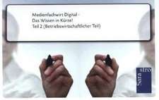 Medienfachwirt Digital - Das Wissen in Kürze