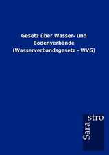 Gesetz über Wasser- und Bodenverbände (Wasserverbandsgesetz - WVG)