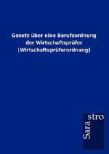 Gesetz über eine Berufsordnung der Wirtschaftsprüfer (Wirtschaftsprüferordnung)