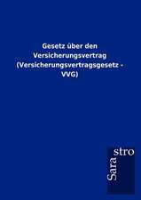 Gesetz über den Versicherungsvertrag (Versicherungsvertragsgesetz - VVG)