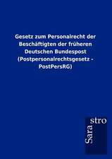 Gesetz zum Personalrecht der Beschäftigten der früheren Deutschen Bundespost (Postpersonalrechtsgesetz - PostPersRG)