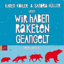 Köhler, K: Wir haben Raketen geangelt/CDs