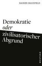 Demokratie oder zivilisatorischer Abgrund