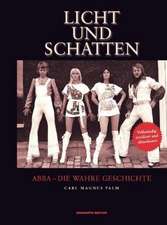 Licht und Schatten - ABBA: Die wahre Geschichte