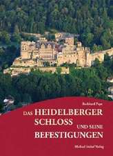 Das Heidelberger Schloss und seine Befestigungen