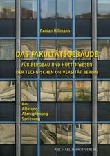 Das Fakultätsgebäude für Bergbau und Hüttenwesen der Technischen Universität Berlin