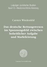 Das deutsche Rettungswesen im Spannungsfeld zwischen hoheitlicher Aufgabe und Marktleistung - der Einfluss des europäischen Vergaberechts auf die Leistungserbringung