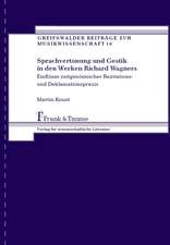 Sprachvertonung und Gestik in den Werken Richard Wagners