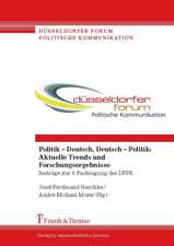 Politik ¿ Deutsch, Deutsch ¿ Politik: Aktuelle Trends und Forschungsergebnisse