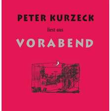 Peter Kurzeck liest aus Vorabend