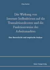 Die Wirkung von Internet-Stellenbörsen auf die Transaktionskosten und die Funktionsweise des Arbeitsmarktes