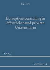 Korruptionscontrolling in öffentlichen und privaten Unternehmen