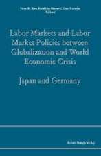 Labor Markets and Labor Market Policies between Globalization and World Economic Crisis