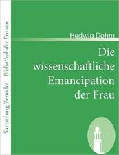 Die wissenschaftliche Emancipation der Frau