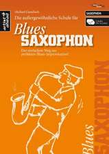 Die außergewöhnliche Schule für Blues-Saxophon (Altsaxophon)