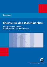 Chemie für den Maschinenbau. Bd 1: Anorganische Chemie für Werkstoffe und Verfahren