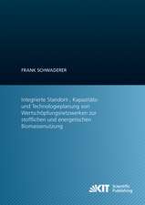 Integrierte Standort-, Kapazitäts- und Technologieplanung von Wertschöpfungsnetzwerken zur stofflichen und energetischen Biomassenutzung