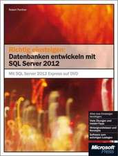 Richtig einsteigen: Datenbanken entwickeln mit SQL Server 2012