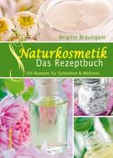 Naturkosmetik - Das Rezeptbuch