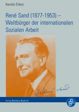 René Sand (1877-1953) - Weltbürger der internationalen Sozialen Arbeit