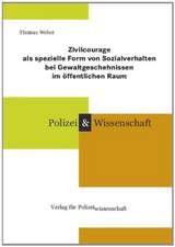 Zivilcourage als spezielle Form von Sozialverhalten bei Gewaltgeschehnissen im öffentlichen Raum