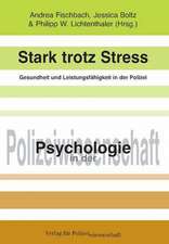 Stark trotz Stress - Gesundheit und Leistungsfähigkeit in der Polizei