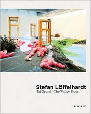 Stefan Loffelhardt: Tal Grund - The Valley Floor