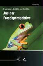 Aus der Froschperspektive