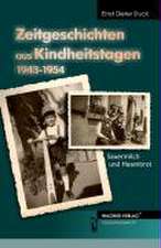 Zeitgeschichten aus Kindheitstagen 1943-1954