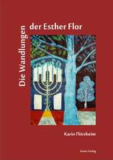 Die Wandlungen der Esther Flor