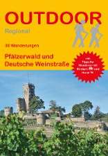 Pfälzerwald und Deutsche Weinstraße - 30 Wanderungen