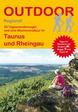 25 Tageswanderungen und eine Wochenendtour im Taunus und Rheingau