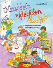 Krabbeln, klecksen, kuscheln