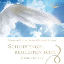 Schutzengel begleiten dich - Meditationen