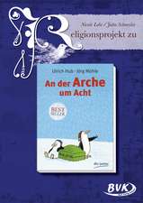 Religionsprojekt zu An der Arche um Acht