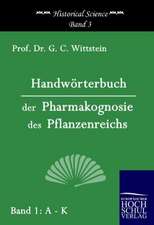 Handwörterbuch der Pharmakognosie des Pflanzenreichs